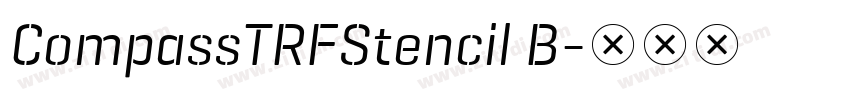 CompassTRFStencil B字体转换 CompassTRFStencil B字体转换